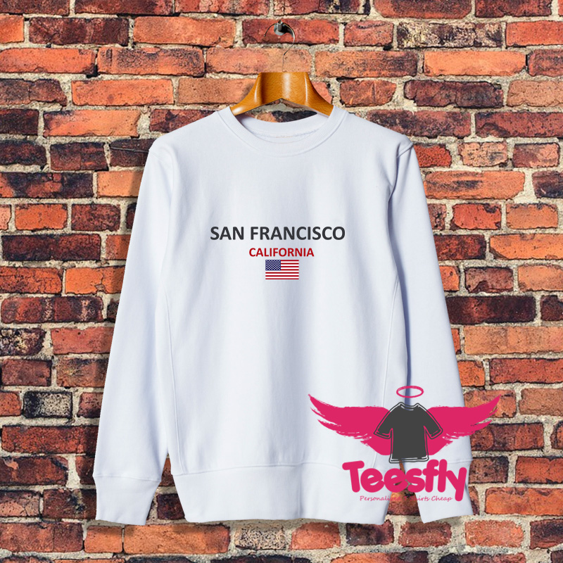 San Francisco California USA Flag Sweatshirt