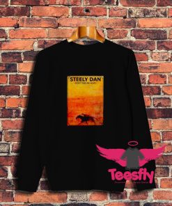 Steely Dan Dont Take Me Alive Sweatshirt