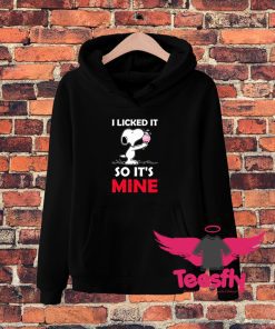 Snoopy I licked It So Its Mine Hoodie