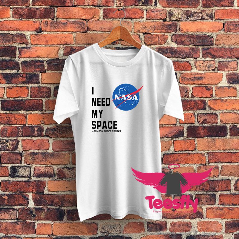 I Need My Space Kennedy Space Center Nasa T Shirt