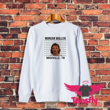 Morgan Wallen Mugshot Nashville Sweatshirt