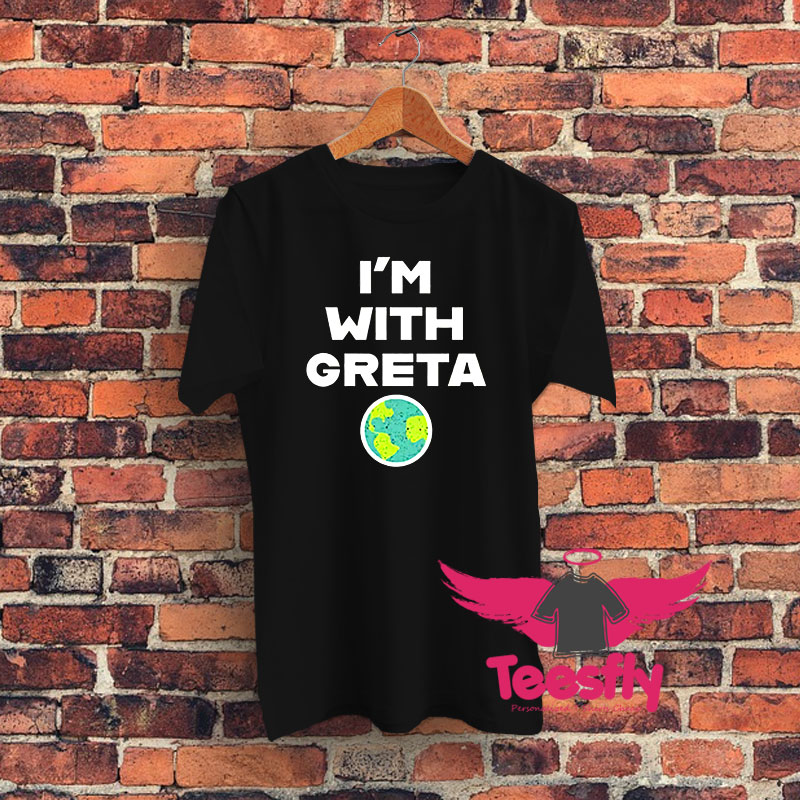 Im With Greta Planet Earth Green Graphic T Shirt