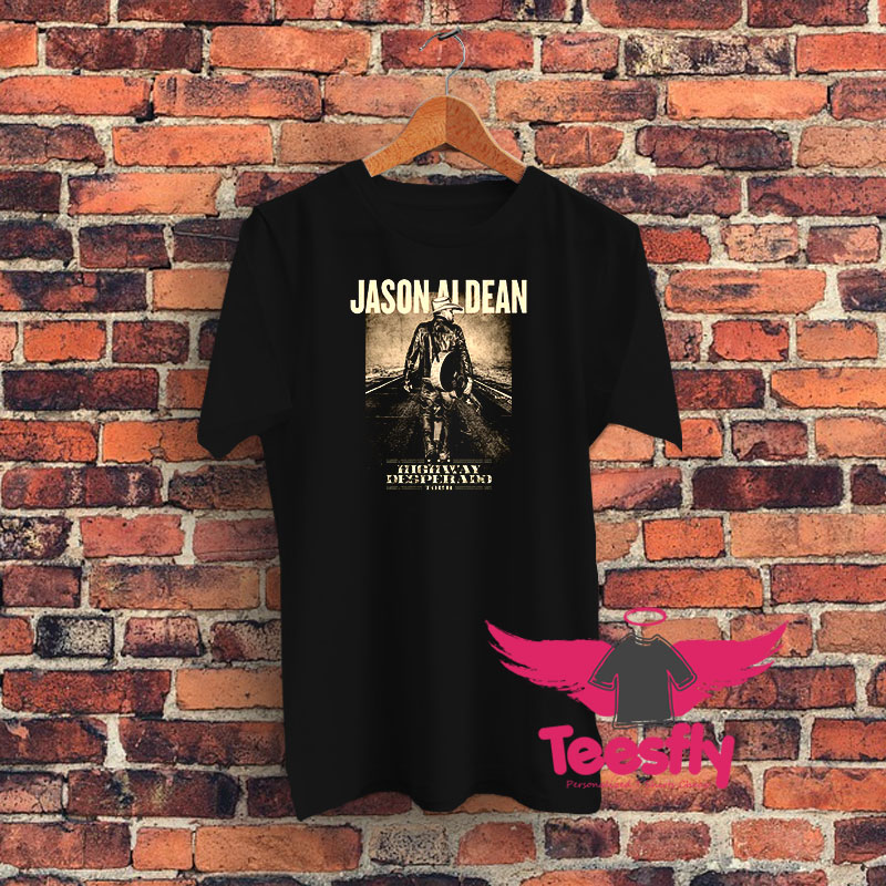 Jason Aldean Highway Desperado Tour Graphic T Shirt