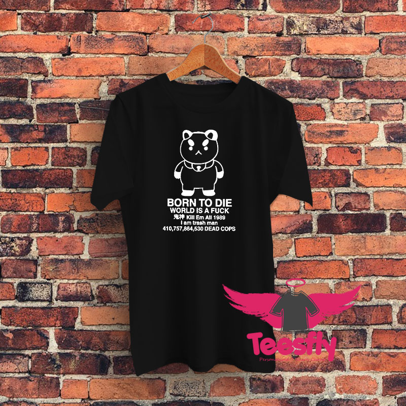 World Is A Fuck Puppycat Quote Graphic T Shirt
